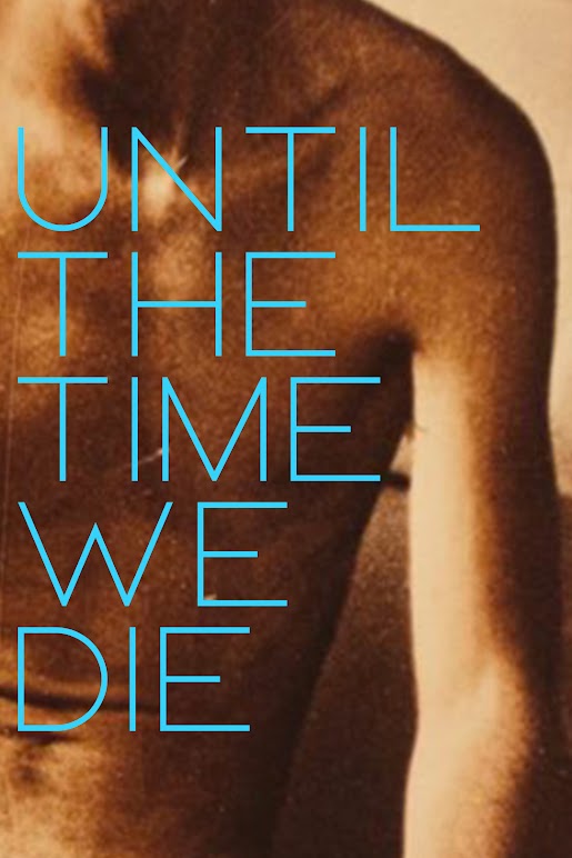 Until The Time We Die